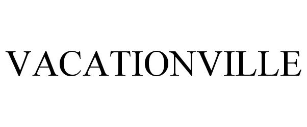 Trademark Logo VACATIONVILLE