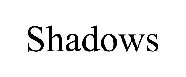 Trademark Logo SHADOWS