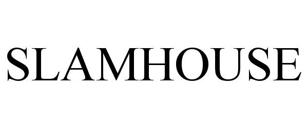 Trademark Logo SLAMHOUSE