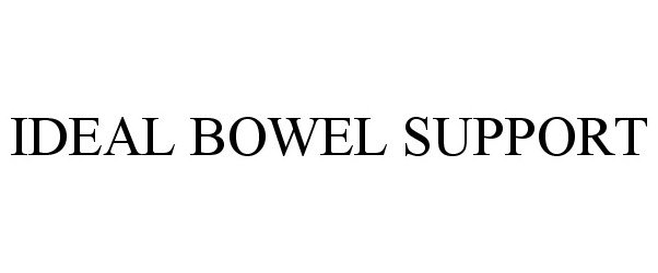  IDEAL BOWEL SUPPORT