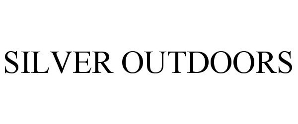 Trademark Logo SILVER OUTDOORS