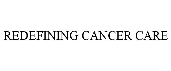 REDEFINING CANCER CARE