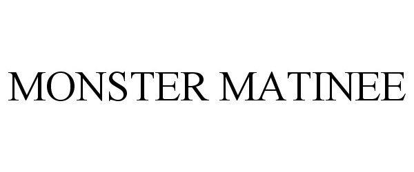 Trademark Logo MONSTER MATINEE