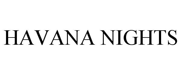 Trademark Logo HAVANA NIGHTS