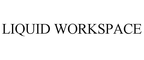 Trademark Logo LIQUID WORKSPACE