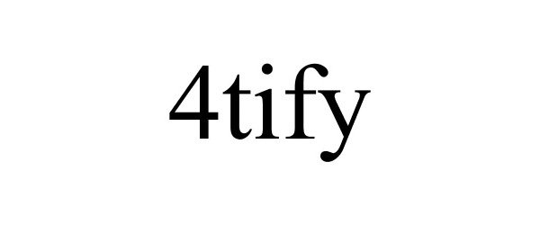 Trademark Logo 4TIFY