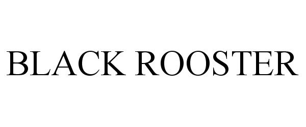 Trademark Logo BLACK ROOSTER