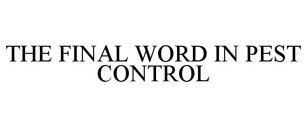  THE FINAL WORD IN PEST CONTROL