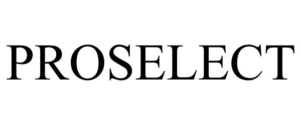 Trademark Logo PROSELECT