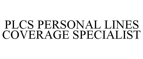 Trademark Logo PLCS PERSONAL LINES COVERAGE SPECIALIST