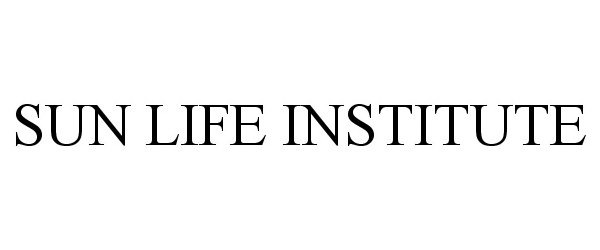 Trademark Logo SUN LIFE INSTITUTE