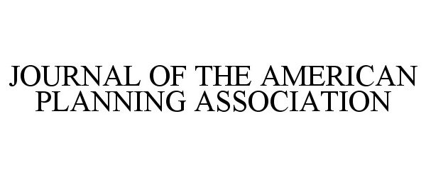 Trademark Logo JOURNAL OF THE AMERICAN PLANNING ASSOCIATION