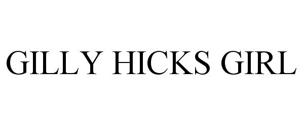 Trademark Logo GILLY HICKS GIRL