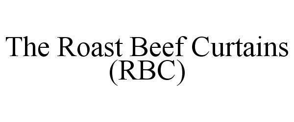  THE ROAST BEEF CURTAINS (RBC)