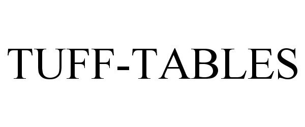 Trademark Logo TUFF-TABLES