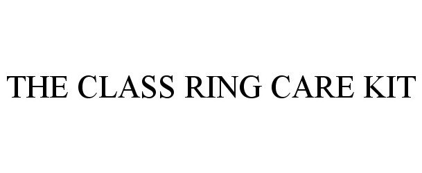 Trademark Logo THE CLASS RING CARE KIT