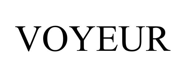 Trademark Logo VOYEUR