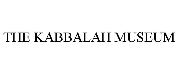 Trademark Logo THE KABBALAH MUSEUM