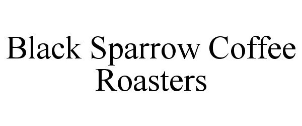 Trademark Logo BLACK SPARROW COFFEE ROASTERS