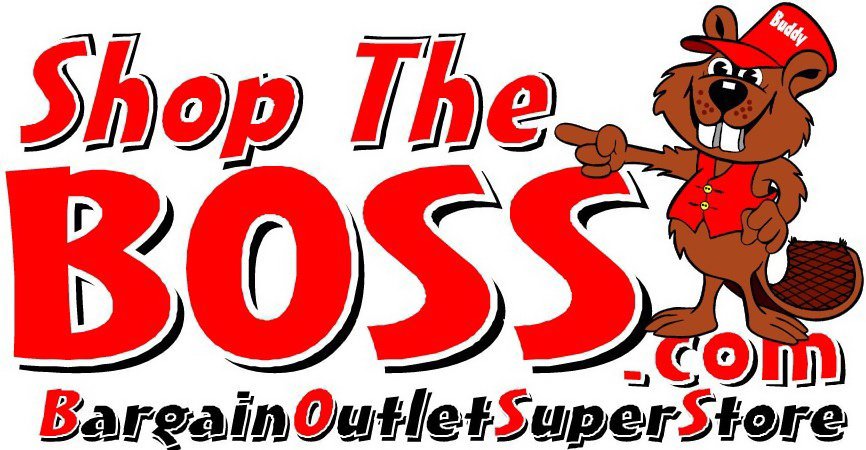  SHOP THE BOSS.COM BARGAIN OUTLET SUPER STORE BUDDY
