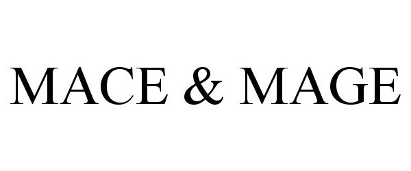 Trademark Logo MACE &amp; MAGE