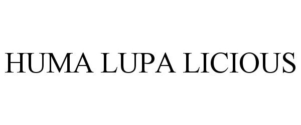 Trademark Logo HUMA LUPA LICIOUS