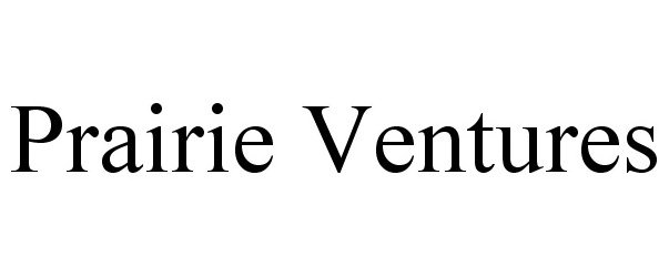 Trademark Logo PRAIRIE VENTURES