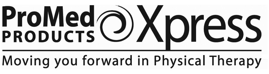  PROMED PRODUCTS XPRESS MOVING YOU FORWARD IN PHYSICAL THERAPY