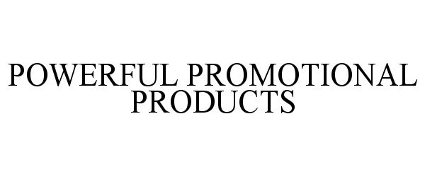  POWERFUL PROMOTIONAL PRODUCTS