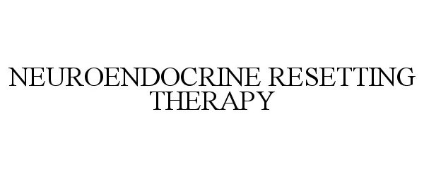 Trademark Logo NEUROENDOCRINE RESETTING THERAPY