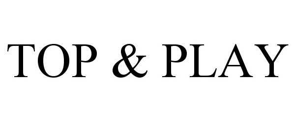 Trademark Logo TOP &amp; PLAY