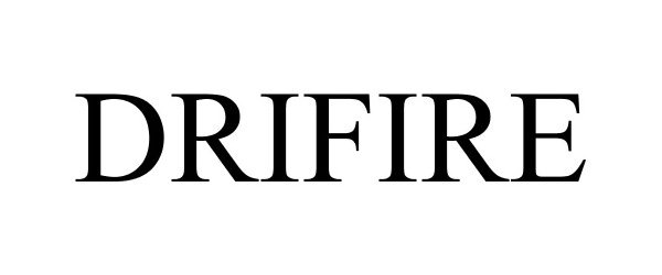  DRIFIRE