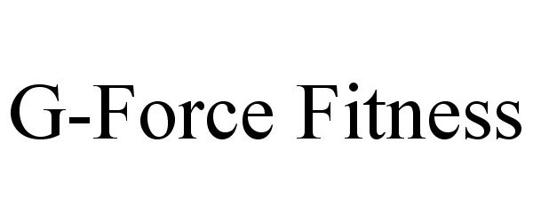  G-FORCE FITNESS