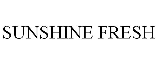 Trademark Logo SUNSHINE FRESH