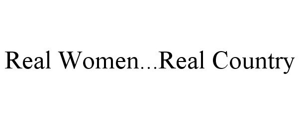 REAL WOMEN...REAL COUNTRY