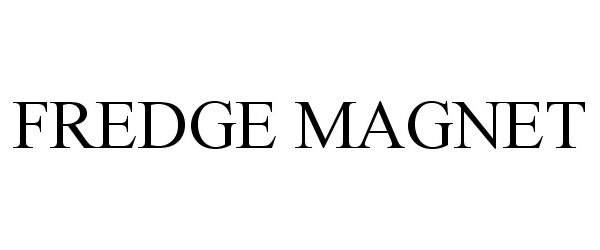  FREDGE MAGNET