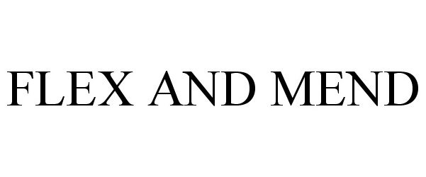Trademark Logo FLEX AND MEND