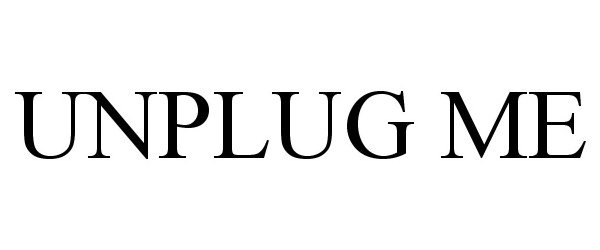 Trademark Logo UNPLUG ME