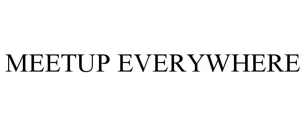 Trademark Logo MEETUP EVERYWHERE
