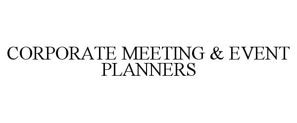  CORPORATE MEETING &amp; EVENT PLANNERS