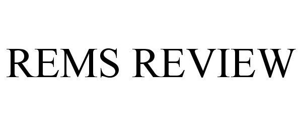Trademark Logo REMS REVIEW