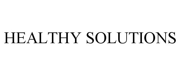 Trademark Logo HEALTHY SOLUTIONS