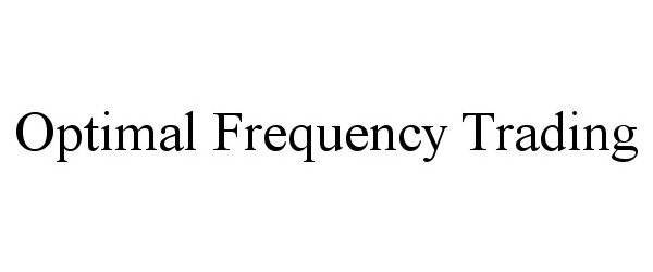  OPTIMAL FREQUENCY TRADING