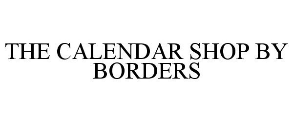 Trademark Logo THE CALENDAR SHOP BY BORDERS