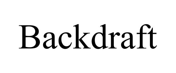 Trademark Logo BACKDRAFT