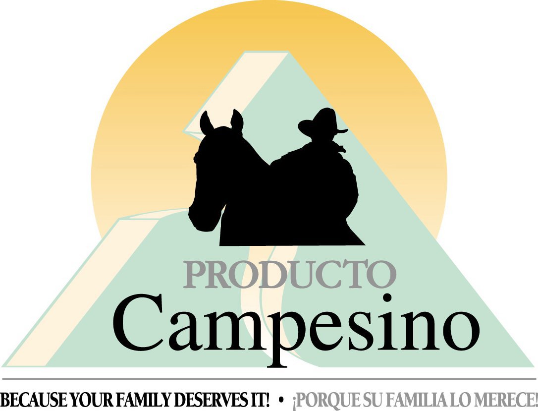  PRODUCTO CAMPESINO; BECAUSE YOUR FAMILY DESERVES IT! . PORQUE SU FAMILIA LO MERECE!