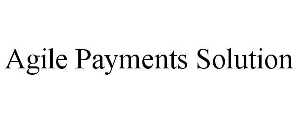 AGILE PAYMENTS SOLUTION