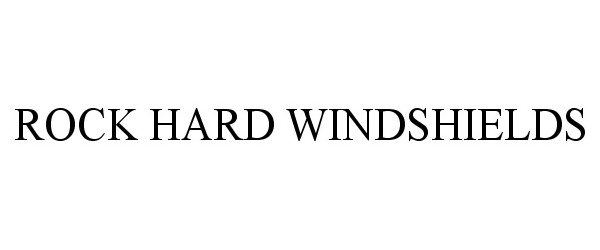  ROCK HARD WINDSHIELDS