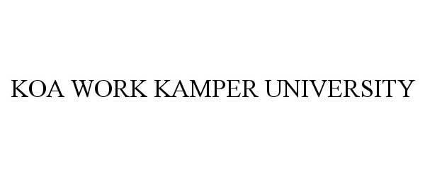 Trademark Logo KOA WORK KAMPER UNIVERSITY