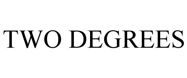  TWO DEGREES